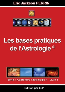 Paperback Astrologie livre 1: Les bases pratiques de l'astrologie [French] Book