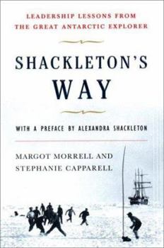 Hardcover Shackleton's Way: Leadership Lessons from the Great Antarctic Explorer Book