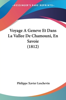 Paperback Voyage A Geneve Et Dans La Vallee De Chamouni, En Savoie (1812) [French] Book