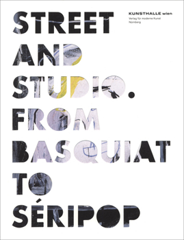 Paperback Street and Studio: From Basquiat to Seripop Book