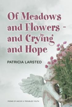 Paperback Of Meadows and Flowers: and Crying and Hope Book
