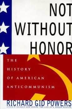 Hardcover Not Without Honor: The History of American Anticommunism Book