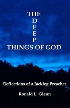 Paperback The Deep Things Of God: Reflections of a Jackleg Preacher Book