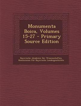 Monumenta Boica, Volumes 15-27