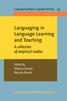 Hardcover Languaging in Language Learning and Teaching: A Collection of Empirical Studies (Language Learning & Language Teaching, 55) Book