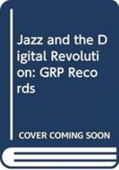 Hardcover Jazz and the Digital Revolution: Grp Records Book