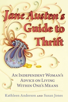 Paperback Jane Austen's Guide to Thrift: An Independent Woman's Advice on Living Within One's Means Book