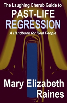 Paperback The Laughing Cherub Guide to Past-Life Regression: A Handbook for Real People Book