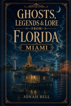 Paperback Ghosts, Legends & Lore from Florida: Miami Book
