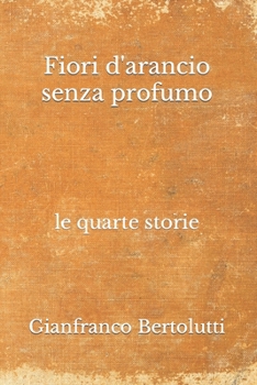 Paperback Fiori d'arancio senza profumo [Italian] Book