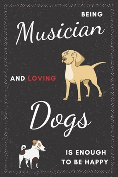 Paperback Musician & Dogs Notebook: Funny Gifts Ideas for Men/Women on Birthday Retirement or Christmas - Humorous Lined Journal to Writing Book