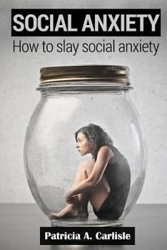 Paperback Social Anxiety: How to slay social anxiety Book