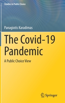 Hardcover The Covid-19 Pandemic: A Public Choice View Book