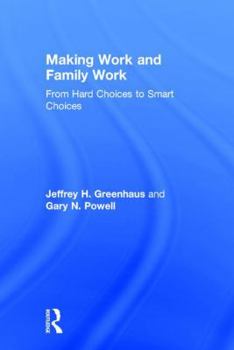 Hardcover Making Work and Family Work: From Hard Choices to Smart Choices Book