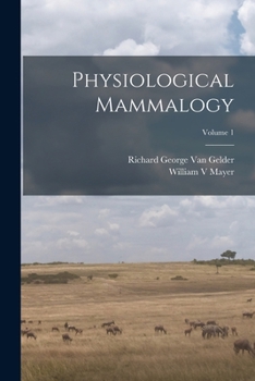 Paperback Physiological Mammalogy; Volume 1 Book