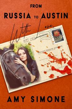From Russia to Austin with Love: Book III in The Dressage Queen's Guide to Murder