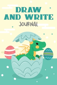 Draw and Write Journal: Easter Writing Drawing Journal | Kids Gift for Easter Holiday | Easter Journal and Sketchbook (Dinosaur Egg)