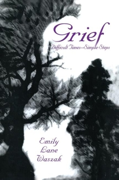 Paperback Grief: Difficult Times, Simple Steps Book