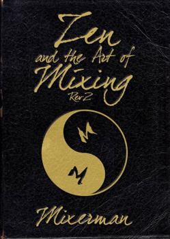Paperback Zen and the Art of Mixing: REV 2 Book