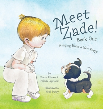 Hardcover Meet Zade!: Bringing Home a New Puppy Book