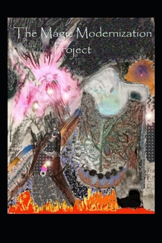 Paperback The Magic Modernization Project, Volume 2: More Stories, Poems and Articles Book