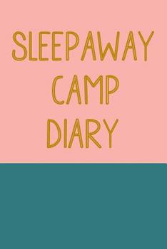 Sleepaway Camp Diary: Small Simple Lined Journal for Journaling Overnight Camp Memories