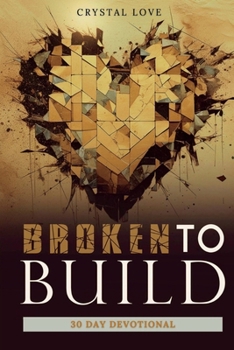 Paperback Broken to Build 30 Day Devotional: 30- Day Devotional [Large Print] Book