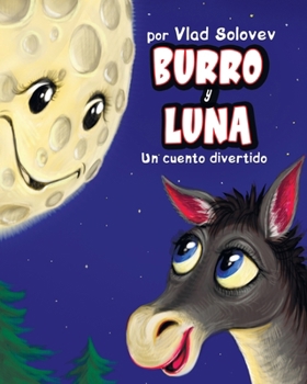 Burro y Luna: Un cuento divertido (Spanish Edition)