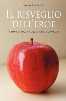 Paperback Il Risveglio dell'Eroe: E' sempre e solo una questione di coraggio [Italian] Book