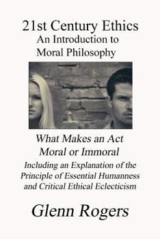 Paperback 21st Century Ethics: An Introduction to Moral Philosophy Book