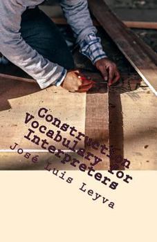 Construction Vocabulary for Interpreters: English-Spanish Construction Terms