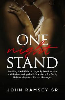 Paperback One Night Stand: Principles for Avoiding the Pitfalls of Ungodly Relationships and Setting the Stage for Successful Marriages and Families Book