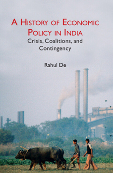 Paperback A History of Economic Policy in India: Crisis, Coalitions, and Contingency Book
