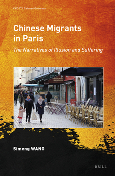 Hardcover Chinese Migrants in Paris: The Narratives of Illusion and Suffering Book