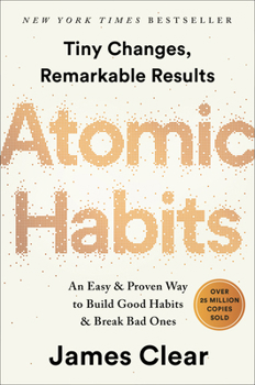Hardcover Atomic Habits: An Easy & Proven Way to Build Good Habits & Break Bad Ones Book