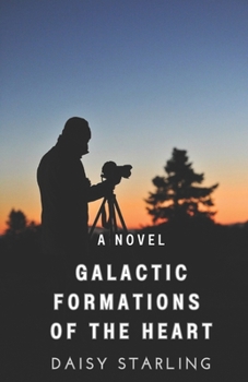 Galactic formations of the Heart: A Novel