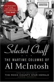 Hardcover Selected Chaff: The Wartime Columns of Al Mcintosh, 1941-1945 Book