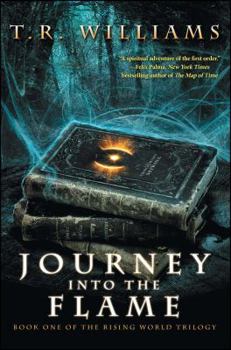 Journey Into the Flame - Book #1 of the Rising World Trilogy