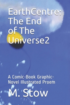 Paperback EarthCentre: The End of The Universe2: Pandora Prometheus A Comic-Book Graphic-Novel Proem Book