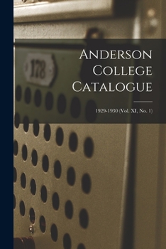 Paperback Anderson College Catalogue; 1929-1930 (vol. XI, no. 1) Book