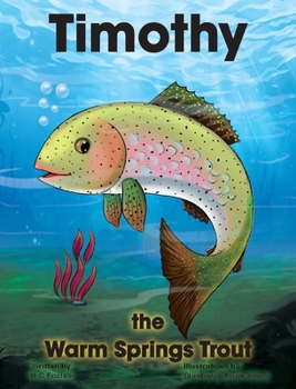 Hardcover Timothy The Warm Springs Trout Book