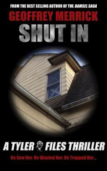 Shut In - Book #3 of the Tyler Files