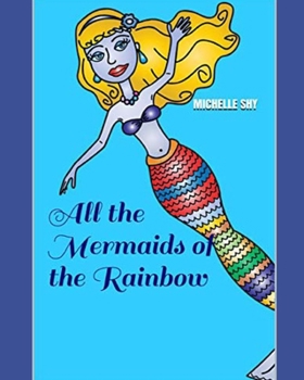 Paperback All the Mermaids of the Rainbow Book