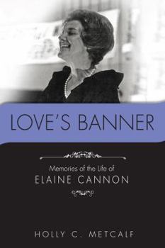 Love's Banner: Memories of the Life of Elaine Cannon
