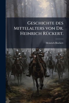 Paperback Geschichte des Mittelalters von Dr. Heinrich Rückert. [German] Book