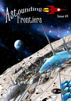 Paperback Astounding Frontiers Issue #5: Give us 10 minutes and we will give you a world Book