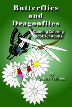 Paperback Butterflies and Dragonflies: Calming Coloring Book for Adults Book