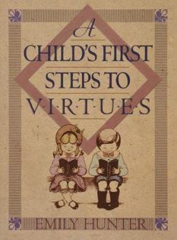 Hardcover A Child's First Steps to Virtues Book