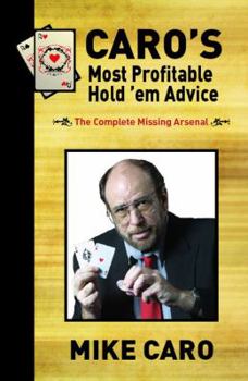 Paperback Caro's Most Profitable Hold'em Advice: The Complete Missing Arsenal Book