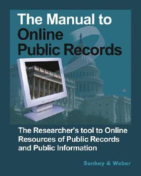 Paperback The Manual to Online Public Records: The Researcher's Tool to Online Resources of Public Records and Public Information Book